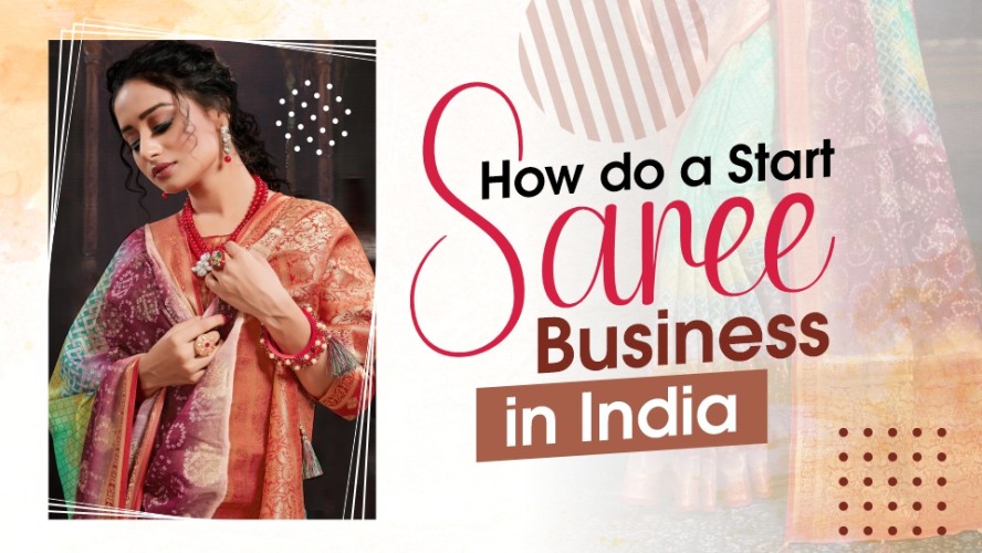 How do a start saree business in india